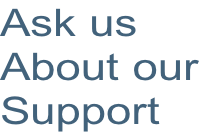 Ask us About our  Support